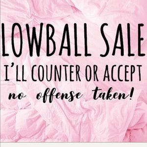 LOWBALL OFFERS ACCEPTED FOR THE NEXT 48 hours